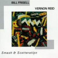 Purchase Bill Frisell & Vernon Reid - Smash & Scatteration
