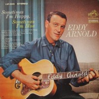 Purchase Eddy Arnold - Sometimes I'm Happy, Sometimes I'm Blue (Vinyl)