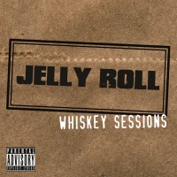 Purchase Jelly Roll - Whiskey Sessions