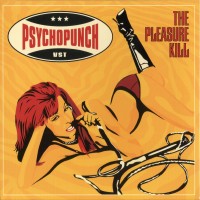 Purchase Psychopunch - The Pleasure Kill (Remastered 2008) CD1