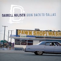 Purchase Darrell Nulisch - Goin Back To Dallas