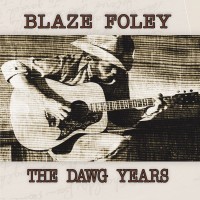 Purchase Blaze Foley - The Dawg Years
