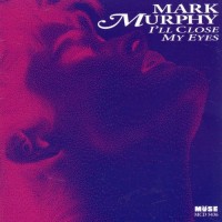 Purchase Mark Murphy - I'll Close My Eyes
