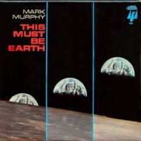 Purchase Mark Murphy - This Must Be Earth (Vinyl)