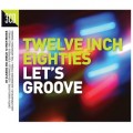 Buy VA - Twelve Inch Eighties: Let's Groove CD1 Mp3 Download