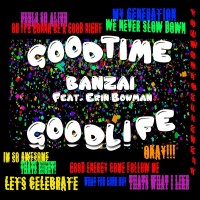 Purchase Banzai - Good Time Good Life (CDS)