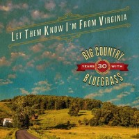 Purchase Big Country Bluegrass - Let Them Know I'm From Virginia
