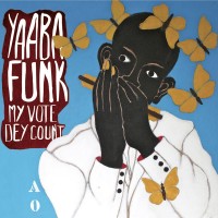 Purchase Yaaba Funk - My Vote Dey Count