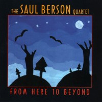 Purchase Saul Berson Quartet - From Here To Beyond