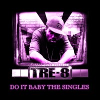 Purchase Tre-8 - Do It Baby The Singles