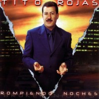 Purchase Tito Rojas - Rompiendo Noches
