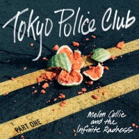 Purchase Tokyo Police Club - Melon Collie And The Infinite Radness Pt. 1