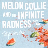 Purchase Tokyo Police Club - Melon Collie And The Infinite Radness Pt. 2