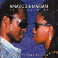 Purchase Amadou & Mariam - Se Te Djon Ye