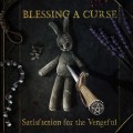 Buy Blessing A Curse - Satisfaction For The Vengeful Mp3 Download