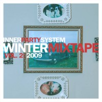 Purchase InnerPartySystem - Mixtape Vol. 2 Winter 2009