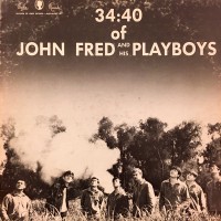 Purchase John Fred & His Playboy Band - 34:40 Of John Fred And His Playboys (Vinyl)