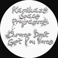 Purchase Kamikaze Space Programme - Chrome Don't Get You Home (VLS)