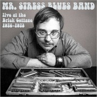 Purchase Mr. Stress Blues Band - Live At The Brick Cottage 1972-1973