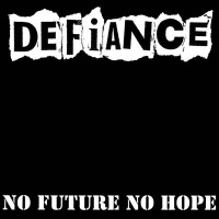 Purchase Defiance - No Future No Hope (Vinyl)