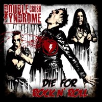 Purchase Double Crush Syndrome - Die For Rock N' Roll