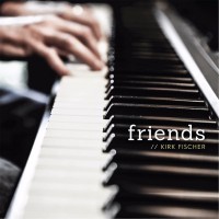 Purchase Kirk Fischer - Friends