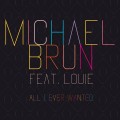 Buy Michael Brun - All I Ever Wanted (CDS) Mp3 Download