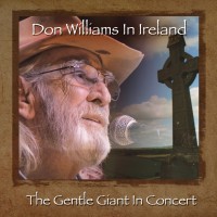 Purchase Don Williams - Don Williams In Ireland: The Gentle Giant In Concert