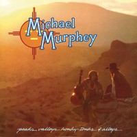 Purchase Michael Martin Murphey - Peaks, Valleys, Honky-Tonks & Alleys (Vinyl)