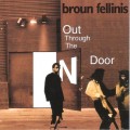 Buy Broun Fellinis - Out Through The N Door Mp3 Download