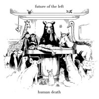 Purchase Future Of The Left - Human Death (EP)