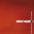 Buy Robert Wyatt - Radio Experiment Rome, February 1981 Mp3 Download