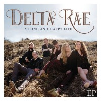 Purchase Delta Rae - A Long And Happy Life (EP)