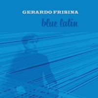 Purchase Gerardo Frisina - Blue Latin (Vinyl)