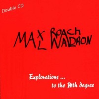 Purchase Max Roach - Explorations... To The Mth Degree (With Mal Waldron) CD1