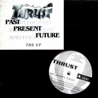 Purchase Thrust - Past, Present, Future (EP) (Vinyl)