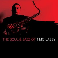 Purchase Timo Lassy - The Soul And Jazz Of Timo Lassy