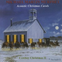 Purchase Michael Martin Murphey - Acoustic Christmas Carols: Cowboy Christmas II
