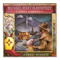 Purchase Michael Martin Murphey - Cowboy Christmas (Cowboy Songs II)