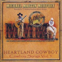 Purchase Michael Martin Murphey - Heartland Cowboy (Cowboy Songs Vol. 5)