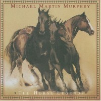 Purchase Michael Martin Murphey - The Horse Legends
