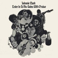 Purchase Johnny Clarke - Enter Into His Gates With Praise (Vinyl)