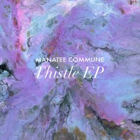 Purchase Manatee Commune - Thistle (EP)