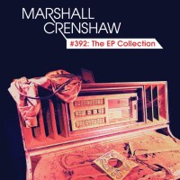 Purchase Marshall Crenshaw - #392: The EP Collection