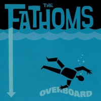 Purchase The Fathoms - Overboard