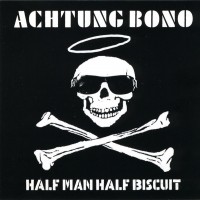 Purchase Half Man Half Biscuit - Achtung Bono