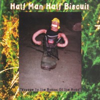 Purchase Half Man Half Biscuit - Voyage To The Bottom Of The Road
