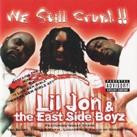 Purchase Lil Jon & The East Side Boyz - We Still Crunk !!
