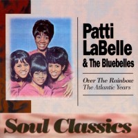 Purchase Patti Labelle & The Bluebelles - Over The Rainbow: The Atlantic Years