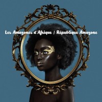 Purchase Les Amazones D'afrique - République Amazone